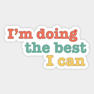 Funny i'm doing the best i can Sticker